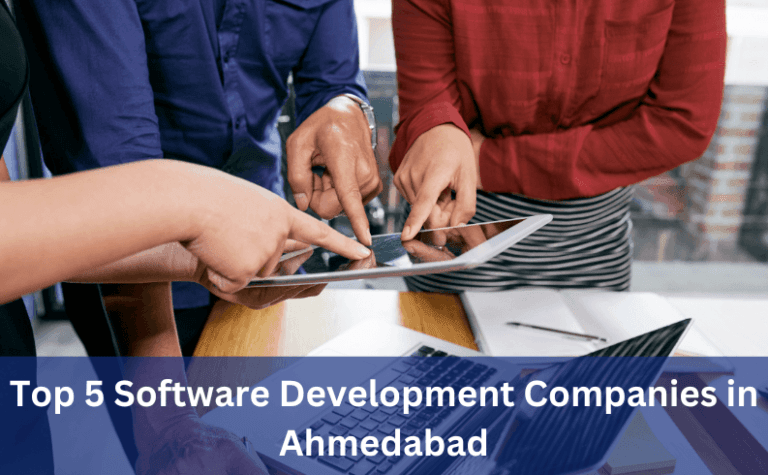 Top 5 Software Development Companies In Ahmedabad